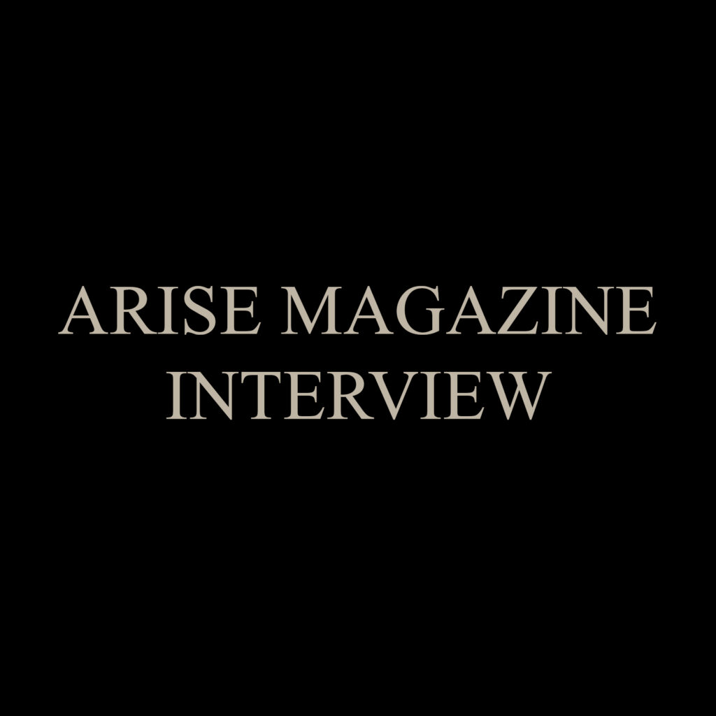 Arise Magazine Interview