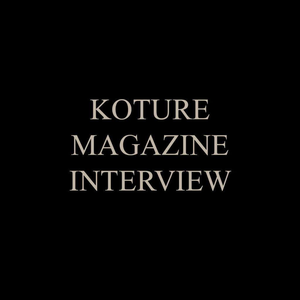 Koture Magazine Interview
