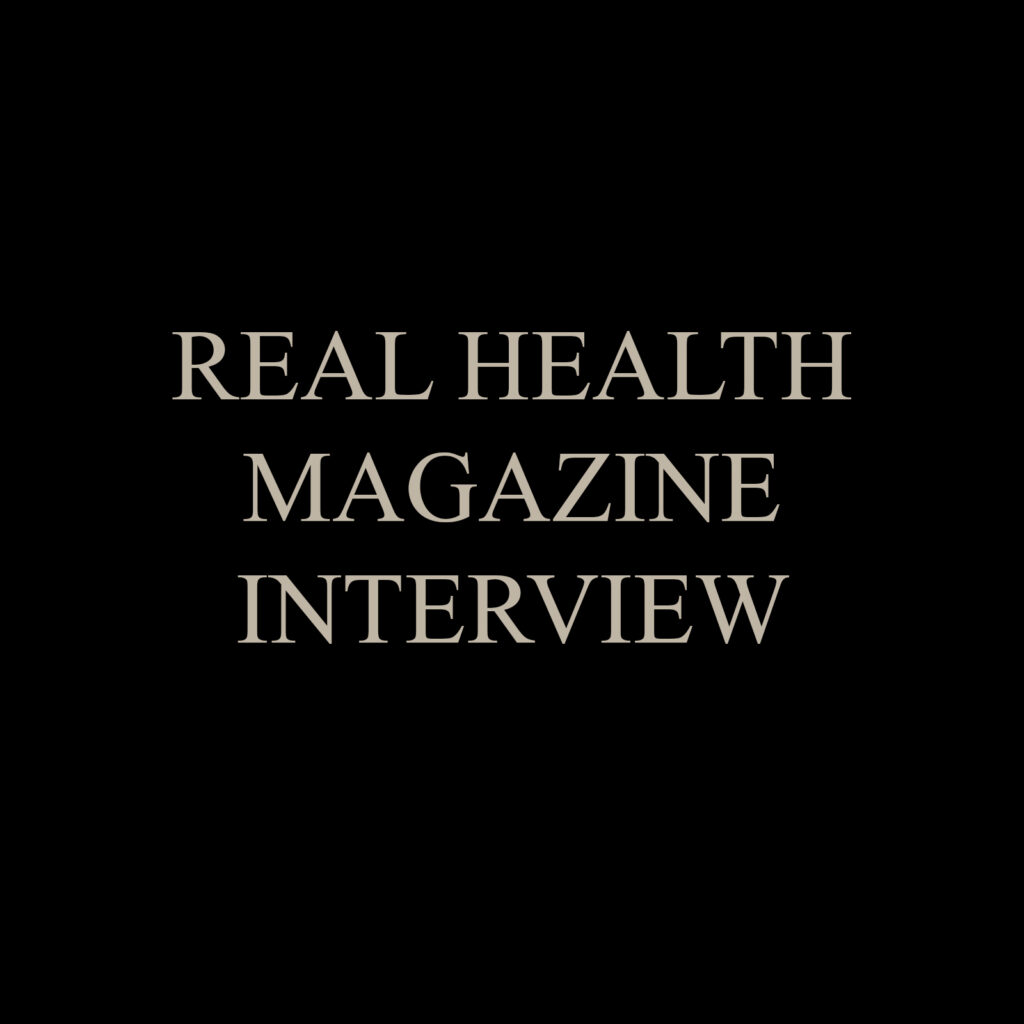 Real Health Magazine Interview