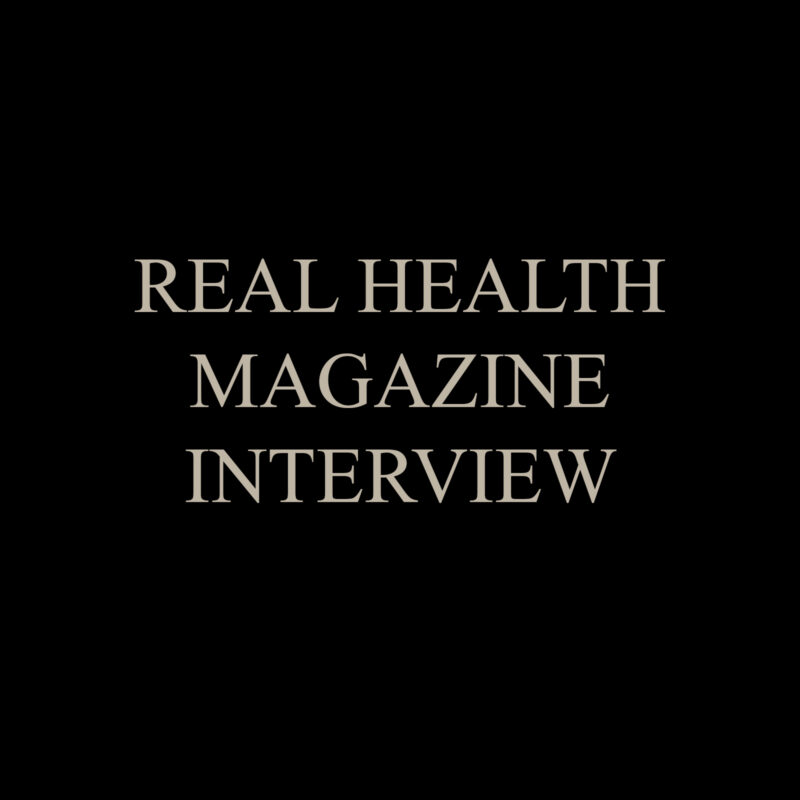 Real Health Magazine Interview