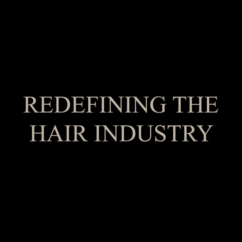Redefining the Hair Industry